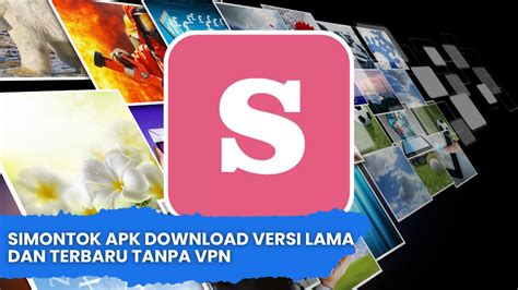 simontok apk download versi lama|Download SIMONTOK APK Versi Lama: Solusi Kompabilitas